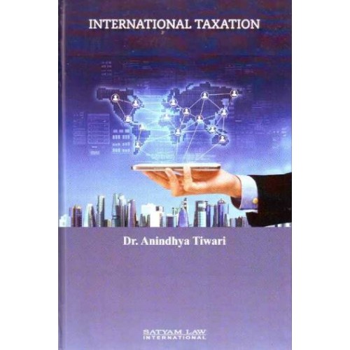 Satyam Law International's International Taxation by Dr. Anindhya Tiwari